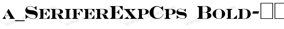 a_SeriferExpCps Bold字体转换